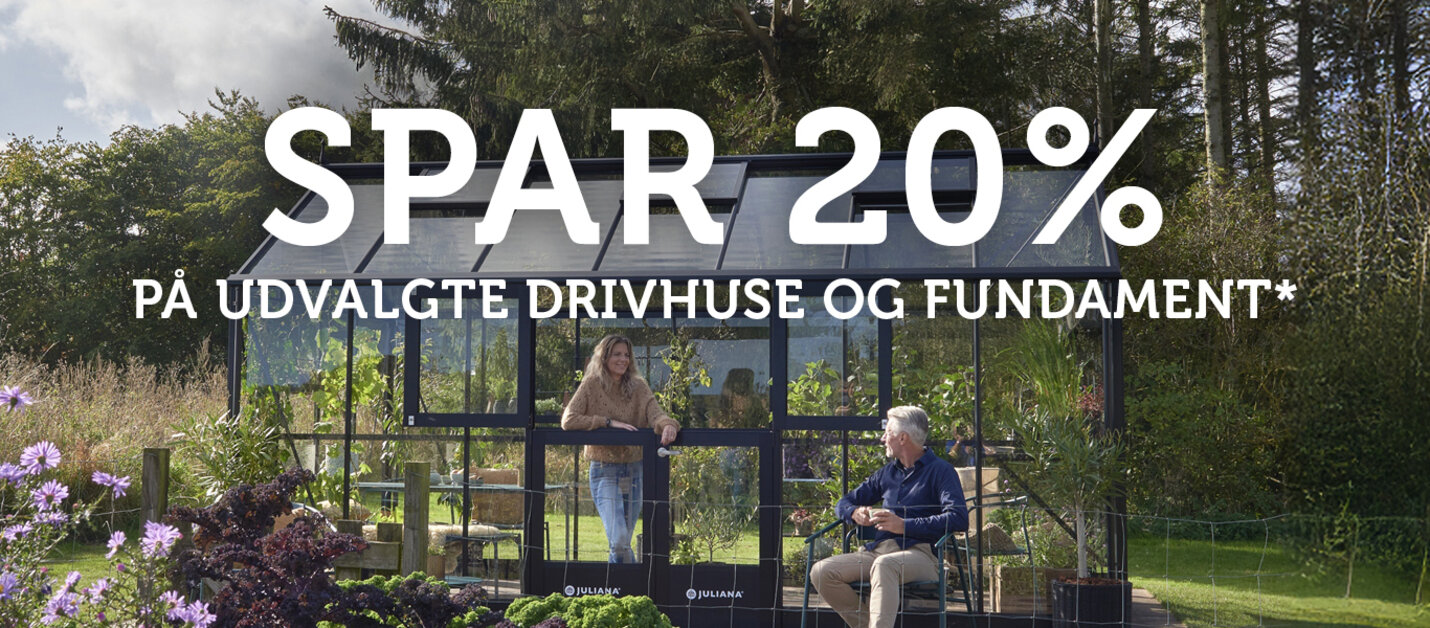 Spar 20% på udvalgte drivhuse - Kun i vores showrooms