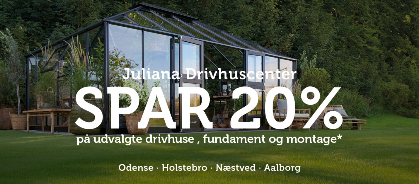 Spar 20% på udvalgte drivhuse - Kun i vores showrooms